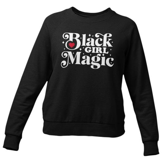 Black Girl Magic Sweatshirt/Hoodie