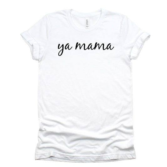 Ya Mama Tee