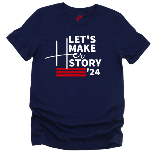 Let's Make Herstory Tee