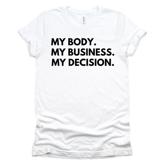 My Body, My Decision Tee